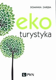 ksiazka tytu: Ekoturystyka autor: Zarba Dminika