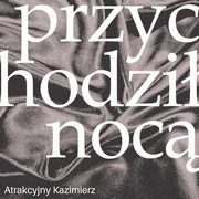 Przychodzi noc, Atrakcyjny Kazimierz