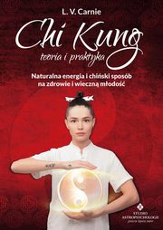 Chi Kung teoria i praktyka, L.V. Carnie