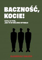 Baczno, kocie! Czyli o tym jak to w wojsku bywao, Kaua Klaudiusz