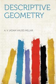 ksiazka tytu: Descriptive Geometry autor: Millar A. V. (Adam Vause)