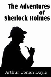 ksiazka tytu: The Adventures of Sherlock Holmes autor: Doyle Arthur Conan