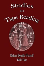 ksiazka tytu: Studies in Tape Reading autor: Wyckoff Richard Demille