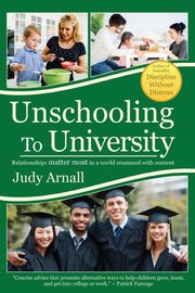 Unschooling To University, Arnall Judy L