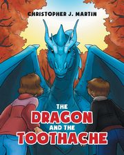 The Dragon and the Toothache, J. Martin Christopher
