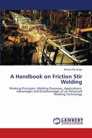 ksiazka tytu: A Handbook  on  Friction Stir Welding autor: Singh Bharat Raj