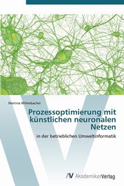 Prozessoptimierung Mit Kunstlichen Neuronalen Netzen, Willenbacher Martina