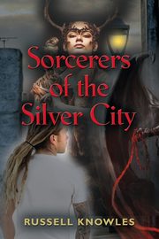 Sorcerers of the Silver City, Knowles Russell