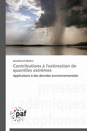 Contributions ? l'estimation de quantiles extr?mes, EL METHNI-J