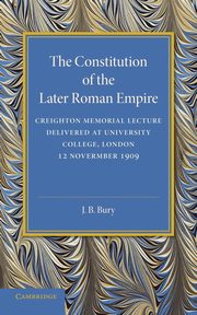 The Constitution of the Later Roman Empire, Bury John Bagnell