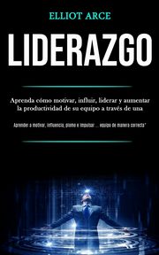 Liderazgo, Arce Elliot