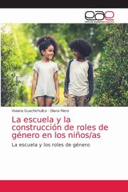 La escuela y la construccin de roles de gnero en los ni?os/as, Guachichullca Viviana