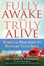Fully Awake and Truly Alive, Vennard Rev. Jane E.