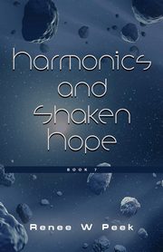 Harmonics and Shaken Hope, Peek Renee W.
