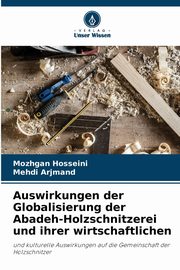 ksiazka tytu: Auswirkungen der Globalisierung der Abadeh-Holzschnitzerei und ihrer wirtschaftlichen autor: Hosseini Mozhgan