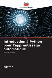 Introduction ? Python pour l'apprentissage automatique, T P ROY