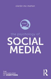 The Psychology of Social Media, Mc Mahon Ciarn