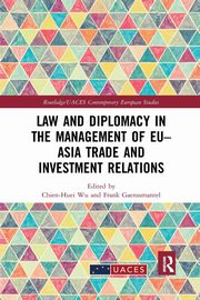 Law and Diplomacy in the Management of EU-Asia Trade and Investment Relations, 