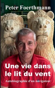 Une vie dans le lit du vent, Foerthmann Peter