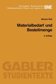 Materialbedarf und Bestellmenge, Roth Michael