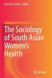 The Sociology of South Asian Women's Health, 