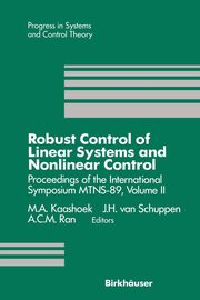 Robust Control of Linear Systems and Nonlinear Control, Kaashoek M. A.
