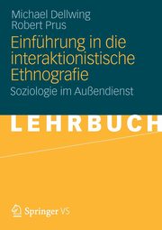 Einfhrung in die Interaktionistische Ethnografie, Dellwing Michael