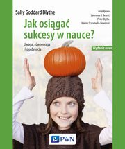 ksiazka tytu: Jak osiga sukcesy w nauce autor: Goddard-Blythe Sally