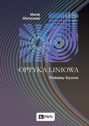 ksiazka tytu: Optyka liniowa autor: Wichtowski Marek