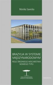 Brazylia w systemie midzynarodowym, Sawicka Monika
