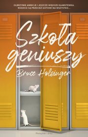 Szkoa geniuszy, Holsinger Bruce