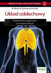 Medycyna holistyczna Tom IV Ukad oddechowy, Sonnenschmidt Rosina