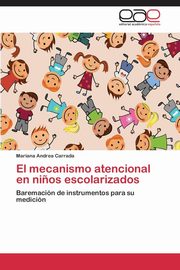 ksiazka tytu: El Mecanismo Atencional En Ninos Escolarizados autor: Carrada Mariana Andrea