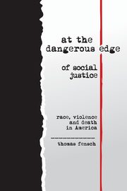 At the Dangerous Edge of Social Justice, Fensch Thomas