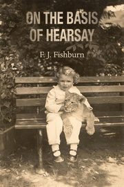 On the Basis of Hearsay, Fishburn F. J.