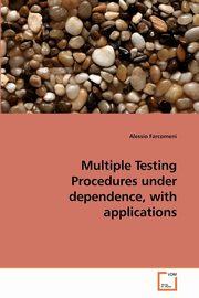 Multiple Testing Procedures under dependence, with applications, Farcomeni Alessio