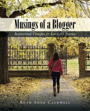 Musings of a Blogger, Caukwell Ruth Anne
