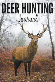 Deer Hunting Journal, Publishing LLC Speedy