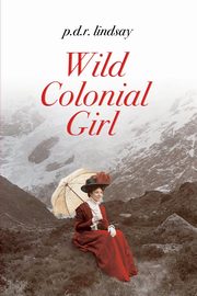 Wild Colonial Girl, lindsay p.d.r.