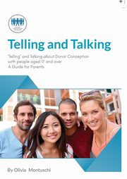 Telling & Talking 17+ years - A Guide for Parents, Donor Conception Network, 