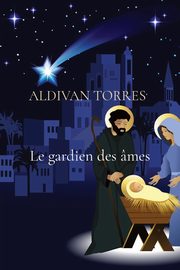 Le gardien des mes, TORRES ALDIVAN TEIXEIRA