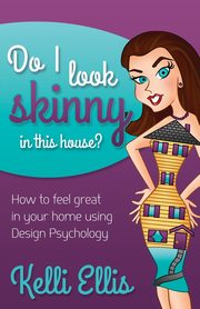 ksiazka tytu: Do I Look Skinny In This House? autor: Ellis Kelli