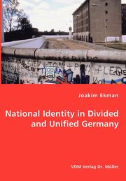National Identity in Divided and Unified Germany, Ekman Joakim