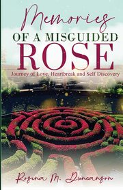 Memories of A Misguided Rose, Duncanson Rosena