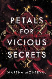 Petals for Vicious Secrets, Monteval Martha