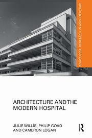 Architecture and the Modern Hospital, Willis Julie