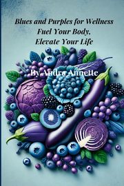 Blues and Purples for Wellness, Annette Andra