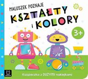 Maluszek poznaje ksztaty i kolory Ksieczka z duymi naklejkami 3+, 