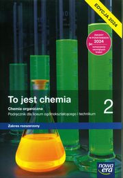 To jest chemia 2 Podrcznik Zakres rozszerzony Edycja 2024, Litwin Maria, Styka-Wlazo Szarota, Szymoska Joanna
