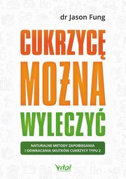 Cukrzyc mona wyleczy, Fung Jason